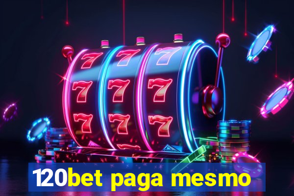 120bet paga mesmo